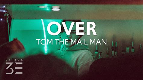 Tom The Mail Man Over Lyrics YouTube