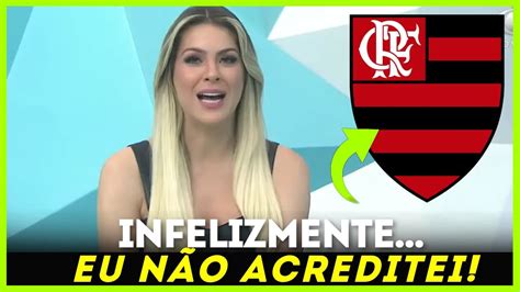 Saiu Agora De Ultima Hora Flamengo Confirmou Noticias Do Flamengo