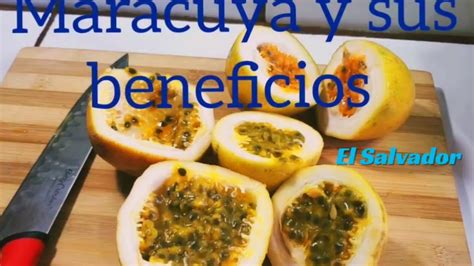 7 beneficios de la maracuya para la salud que tú no sabías YouTube