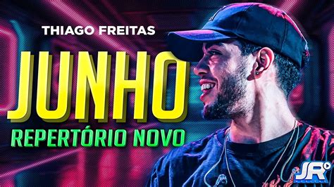 Thiago Freitas Músicas Novas São João 2024 Repertório Novo Maio