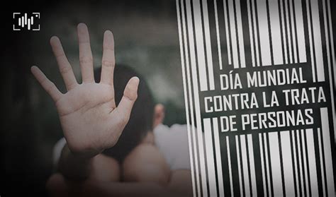 30 de julio Día Mundial contra la Trata de Personas Nota al Pie