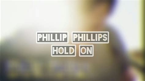 Phillip Phillips Hold On Subtitulada Al Espa Ol Youtube