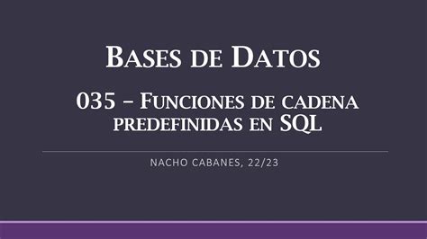 Funciones De Cadenas En Sql Bases De Datos Youtube