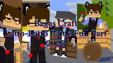 Bagas Craft Latto Latto Battle Full Part 2023 Youtube