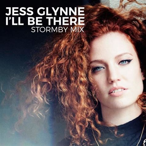 Stream Jess Glynne - Ill Be There (Stormby Mix Edit) by Stormby