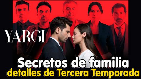 Secretos De Familia YARGI Detalles De La TERCERA Temporada YouTube