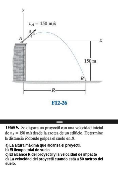 Se Dispara Un Proyectil Con Una Velocidad Inicial De Va M S Desde La