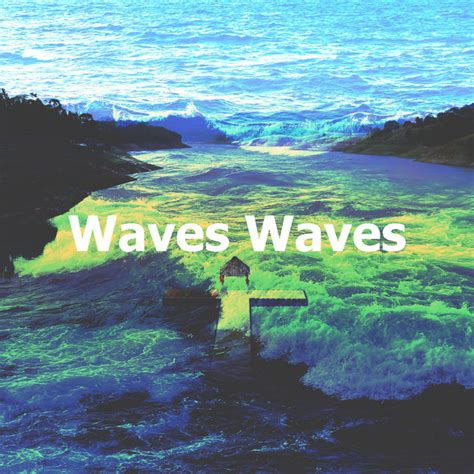 Waves Waves Album By Fresh Water Sounds Spotify