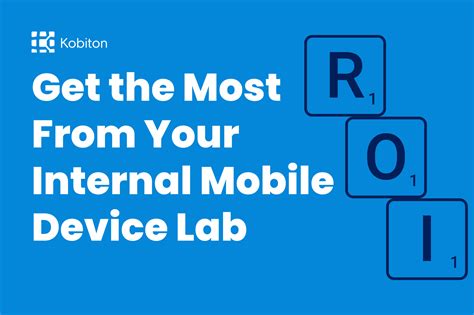 Get The Most From Your Internal Mobile Device Lab Mobile Testing