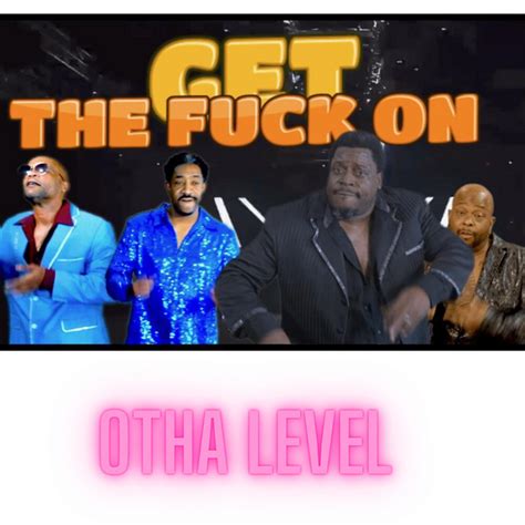 Get The Fuck On Single By Otha Level Spotify