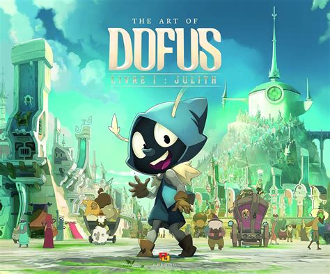 The Art Of Dofus Livre Julith Collectif Books