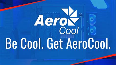 Aerocool Be Cool Get Aerocool Youtube