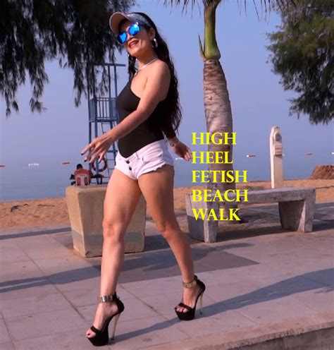 High Heel Fetish Beach Walk Thai Asian Asian Porn By FapHouse XHamster