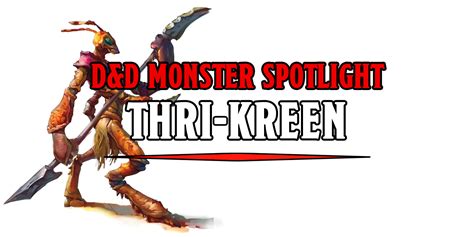 D D Monster Spotlight Thri Kreen Doin It Mantis Style Bell Of Lost