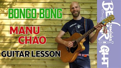 Learn To Play Bongo Bong By Manu Chao With Ben Wright Guitar Tutorial