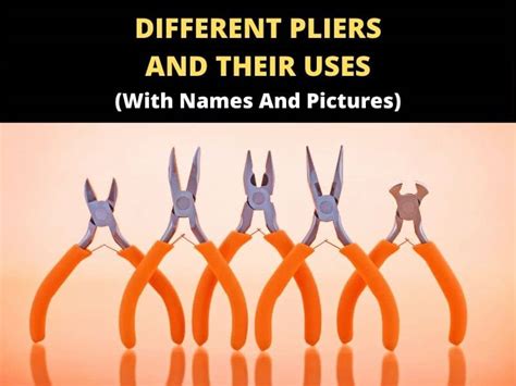 Different Types of Pliers And Their Uses (A Complete List) - ToolsOwner