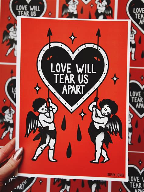 Print Love Will Tear Us Apart | Rosey Jones