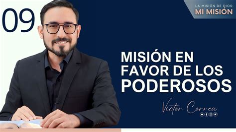 Lecci N Misi N En Favor De Los Poderosos Pr Victor Correa Youtube