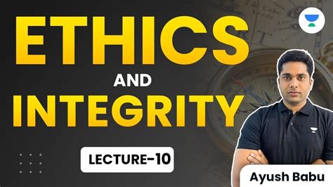 Lecture Ethics And Integrity Probity In Governance Ayush Babu