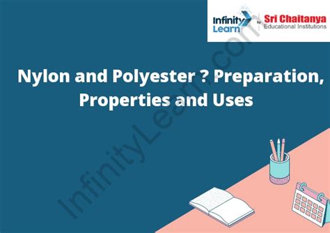 Nylon and Polyester – Preparation, Properties and Uses - Infinity Learn by Sri Chaitanya