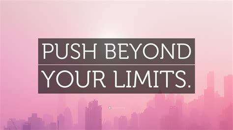 Push Beyond Your Limits Wallpaper By Quotefancy