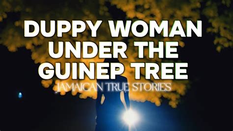 🇯🇲 Duppy Ghost Woman Under The Guinep Tree 🇯🇲 Jamaican True Stories🇯🇲