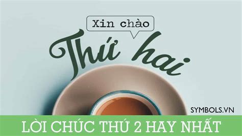 Lời Chúc Thứ 2 Đầu Tuần Vui Vẻ 277 Câu Chúc Thứ Hai Hay Nhất