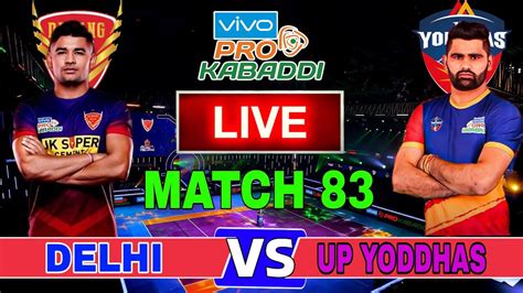 Vivo Pro Kabaddi Live UP Yoddhas Vs Dabang Delhi UP Vs DEL Pro