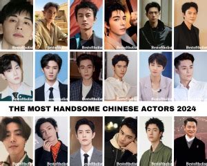 Most Handsome Chinese Actors 2024 – Bestofthelist