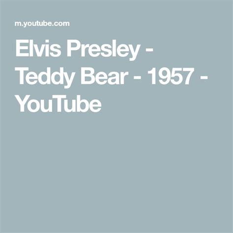 Elvis Presley - Teddy Bear - 1957 - YouTube | Elvis presley teddy bear ...