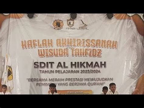 Haflah Akhirissanah Dan Wisuda Tahfidz Sdit Al Hikmah Tahun Pelajaran