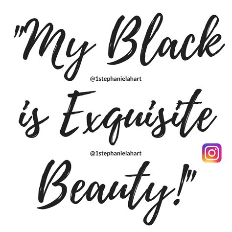 My Black Is Exquisite Beauty Black Womens Exquisite Black Queen Melanin Beauty Quotes By