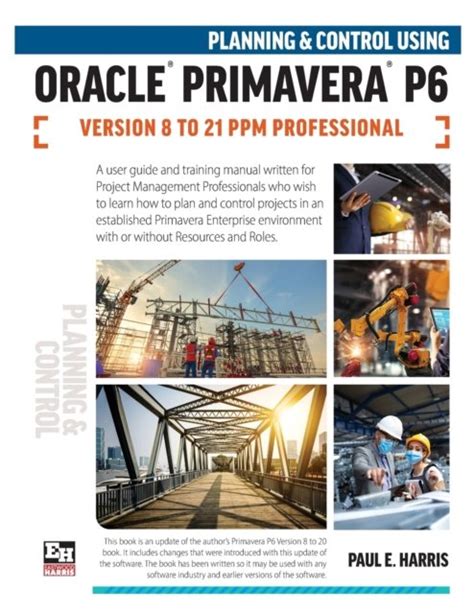 Planning And Control Using Oracle Primavera P6 Versions 8 To 21 PPM