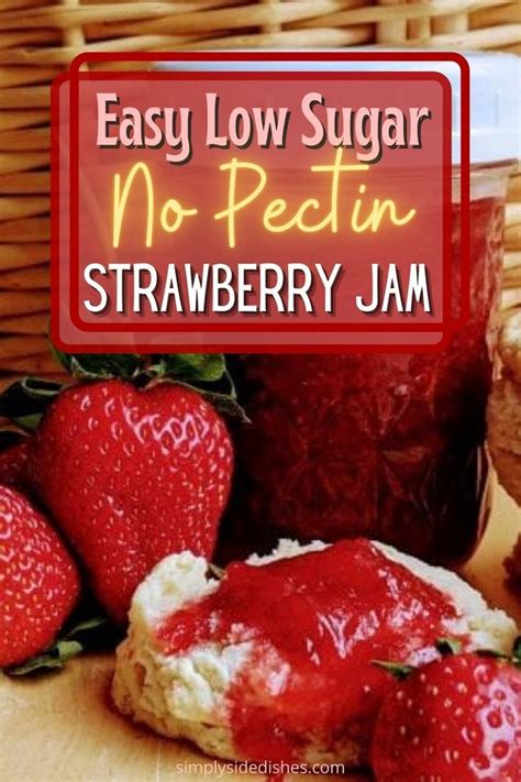 Easy Low Sugar No Pectin Strawberry Jam