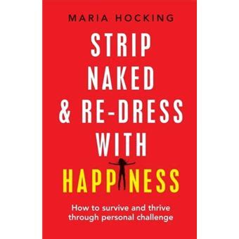 Strip Naked And Re Dress With Happiness Maria Hocking Compra Livros