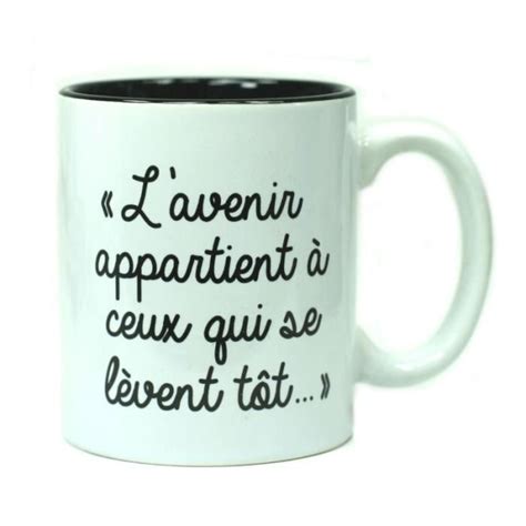 Mug Citation L avenir appartient à ceux qui se lèvent tôt Cdiscount