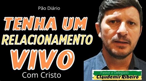 Tenha Um Relacionamento Vivo Com Cristo Youtube