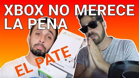 No Vale La Pena Comprar La Xbox One Respuesta Al El Pate Infiltrado