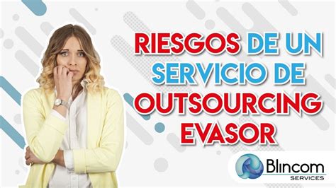 Riesgos De Un Servicio De Outsourcing Evasor Youtube