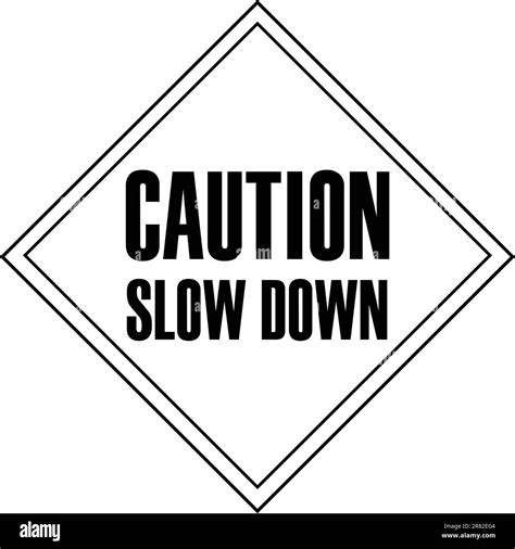 Caution Slow Down Single Vector Sign For Pedestrians And Traffic Safety