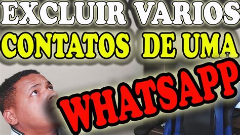 Como Excluir Varios Contatos De Uma So Vez No Whatsapp Youtube