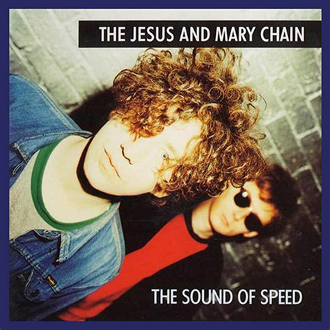 The Jesus And Mary Chain Released The Sound Of Speed Years Ago