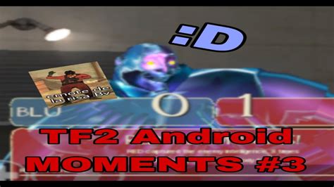 TF2 Android Hay Que Mover El Cacharro Moments 3 YouTube