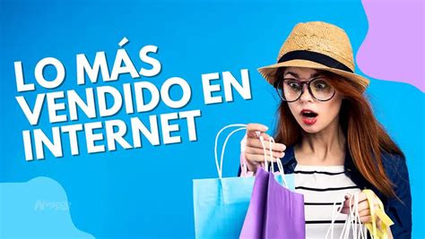 Los 25 Productos Que Más Se Venden Por Internet En 2024