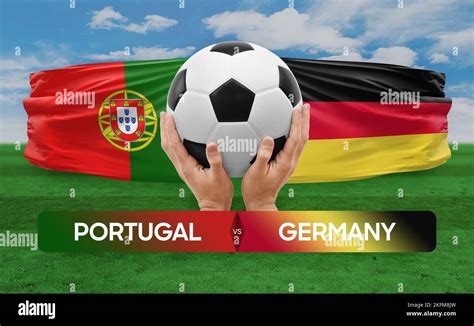 Portugal Vs Germany National Teams Soccer Football Match Competition