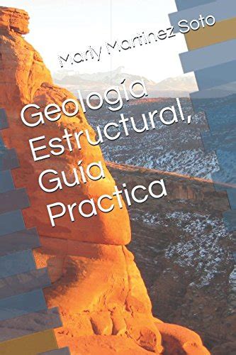 Geolog A Estructural Gu A Practica Martinez Soto Marly Carolina