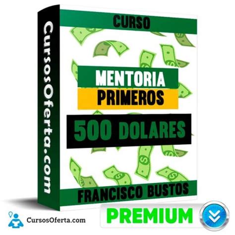 Curso Mentoria Primeros 500 Dolares Francisco Bustos Archives