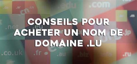 Conseils Pour Acheter Un Nom De Domaine Lu