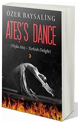 Ates s Dance Nejla Ates Turkish Delight by Özer Baysaling Goodreads