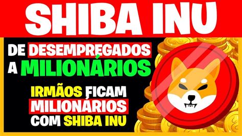 Shiba Inu Coin Irm Os Ficam Milion Rios Investindo Na Shiba Inu